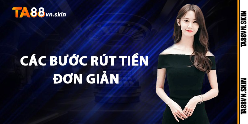 Các bước rút tiền đơn giản